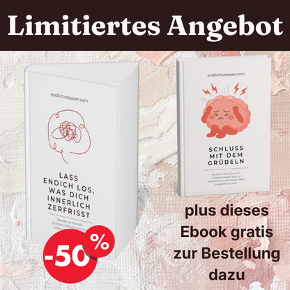 Lass endlich los, was Dich innerlich zerfrisst